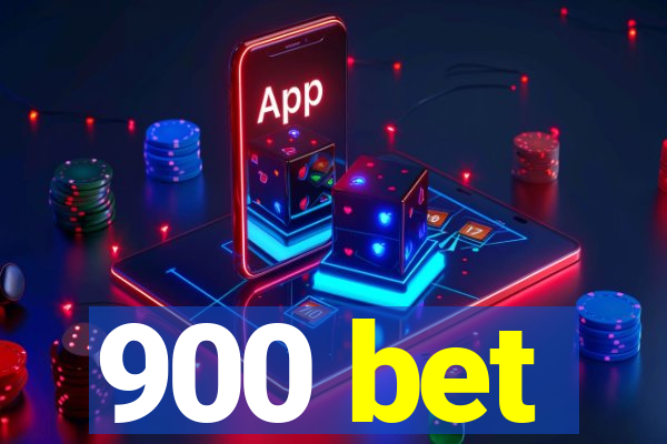 900 bet